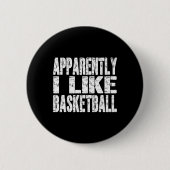Retro Anscheinend mag ich Basketball Funny Sports Button (Vorderseite)