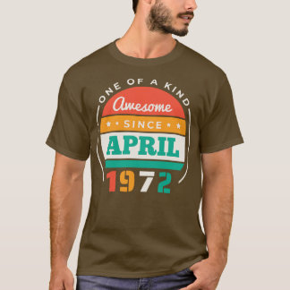 Retro Awesome seit April 1972 Geburtstag Vintage B T-Shirt