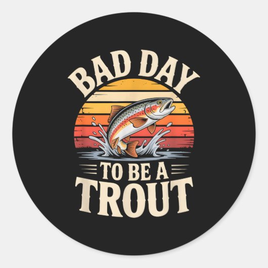 Retro Bad Day To Be A Trout Fishermen Funny Fishin Runder Aufkleber (Vorderseite)