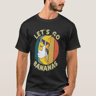 Retro Banana Meme Ließ uns Go Banana Cool Bananen T-Shirt