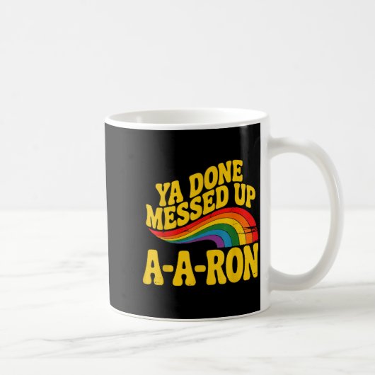 Retro Basic Ya Done Messed Up A A Ron Quote Funny Kaffeetasse (Rechts)
