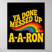 Retro Basic Ya Done Messed Up A A Ron Quote Funny  Poster (Vorne)