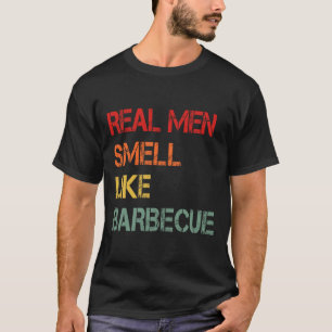 Retro Bbq Echte Männer Riechen Nach Barbecue-Rauch T-Shirt