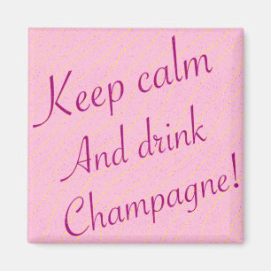 Retro Behielt Ruhe und Trink Champagner Pink Magnet