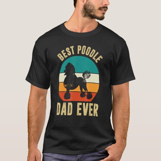 Retro Best Poodle Dad Ever Dog Owner Pet Poodle Fa T-Shirt (Vorderseite)