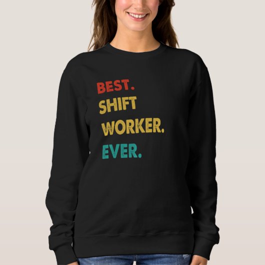 Retro Best Shift Worker Sweatshirt (Vorderseite)