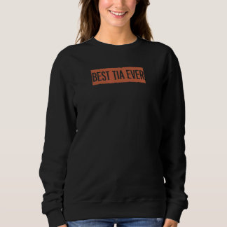 Retro Best Tia Ever Sweatshirt