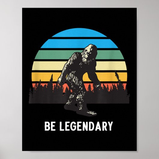 Retro Bigfoot Be Legendary Motivational  Poster (Vorne)