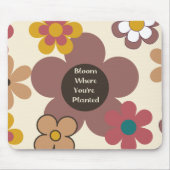 Retro "Bloom where you are Planted" Mousepad (Vorne)