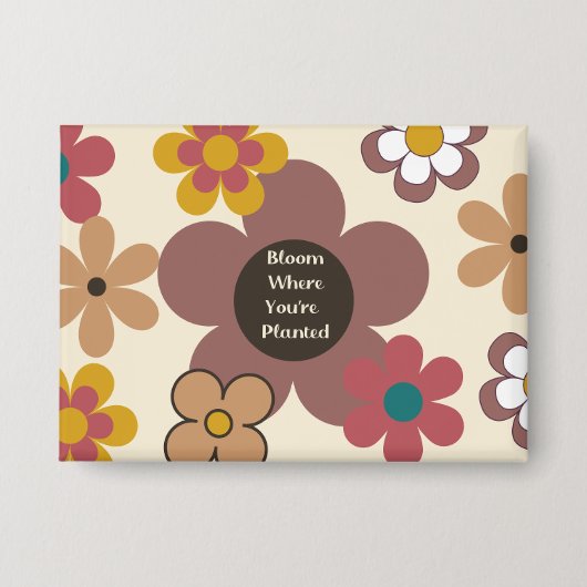 Retro-Blume "Bloom where you are Planted" Button (Vorderseite)