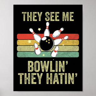 Retro Bowling Sie sehen mich bowlen sie hassen Vin Poster
