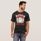 Retro Bowling Split Happens Bowling Redewendungen T-Shirt (Vorne ganz)