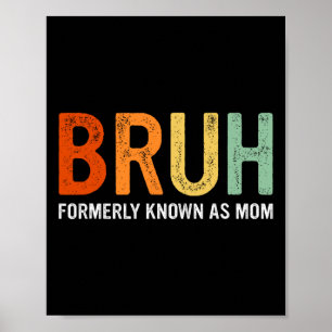 Retro Bruh, früher bekannt als Mama, gibt Funny Mo Poster