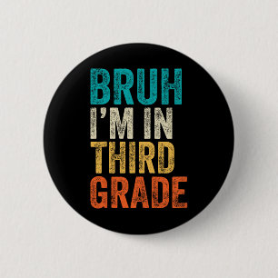 Retro Bruh Ich bin in der 3. Klasse Jungen Zurück  Button