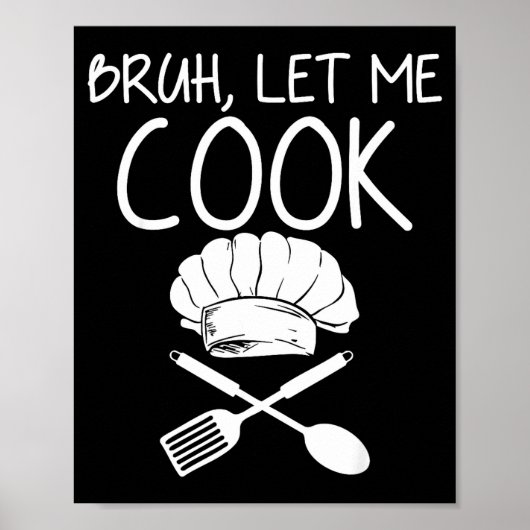 Retro Bruh Lass mich kochen Meme Lustig Lass ihn k Poster (Vorne)