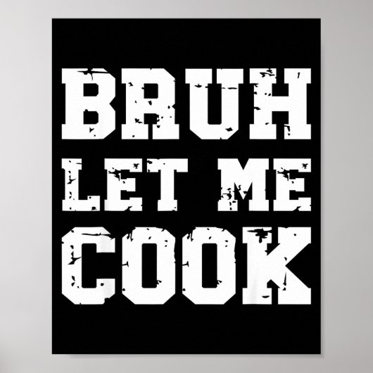 Retro Bruh Let Me Cook Meme Funny Let Him Cook Ret Poster (Vorne)