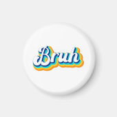 Retro Bruh Magnet (Vorne)