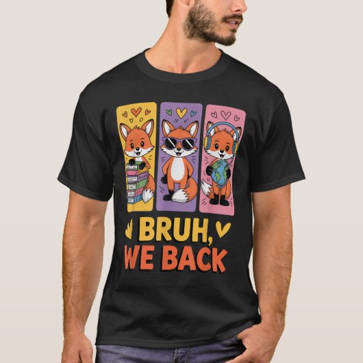 Retro Bruh We Back Funny Fox Back To School For Te T-Shirt (Vorderseite)