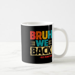 Retro Bruh wir sind zurück Busbegleiter Lustig zur Kaffeetasse
