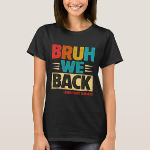 Retro Bruh wir sind zurück Vertretungslehrer Lusti T-Shirt