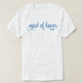 Retro Calligraphy Blue Script Maid of Honor T-Shirt (Design vorne)