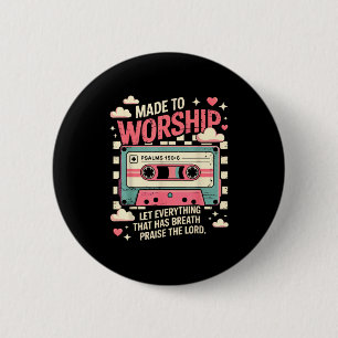 Retro Cette Made To Worship Psalmen 150_6 Christli Button