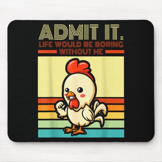 Retro chicken admit life would be boring without mousepad (Vorne)