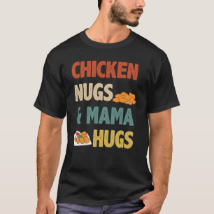 Retro Chicken Nugs und Mama Hugs Chicken Nugget T-Shirt