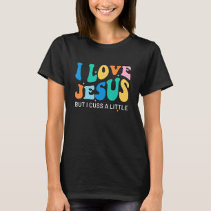 Retro Christlich I Liebe Jesus, aber ich Cuss ein T-Shirt