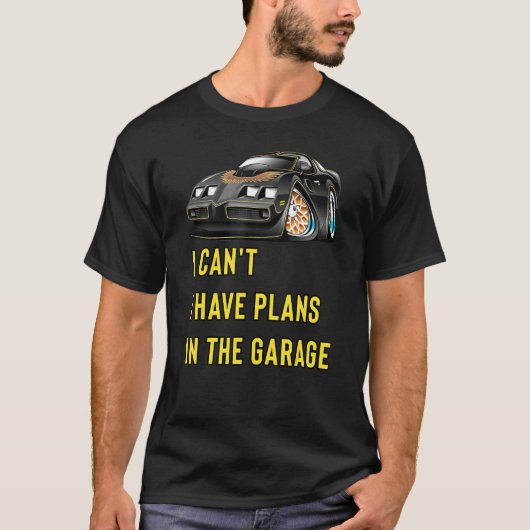 Retro Classic Hotrod I Can't I Have Plans In The G T-Shirt (Vorderseite)