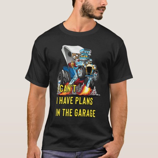 Retro Classic Hotrod I Can't I Have Plans In The G T-Shirt (Vorderseite)