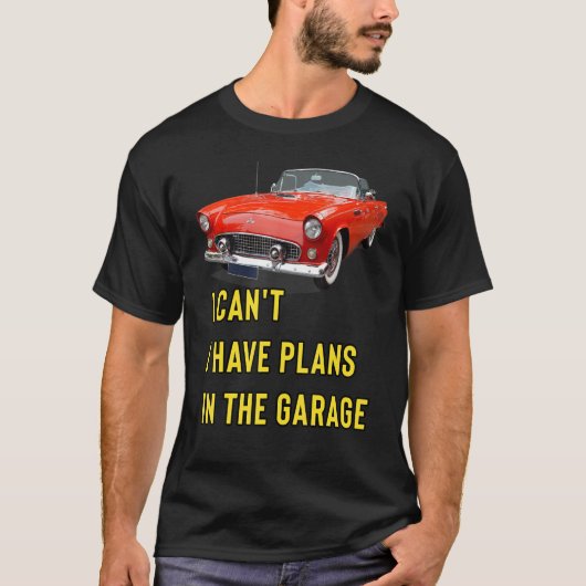 Retro Classic Hotrod I Can't I Have Plans In The G T-Shirt (Vorderseite)