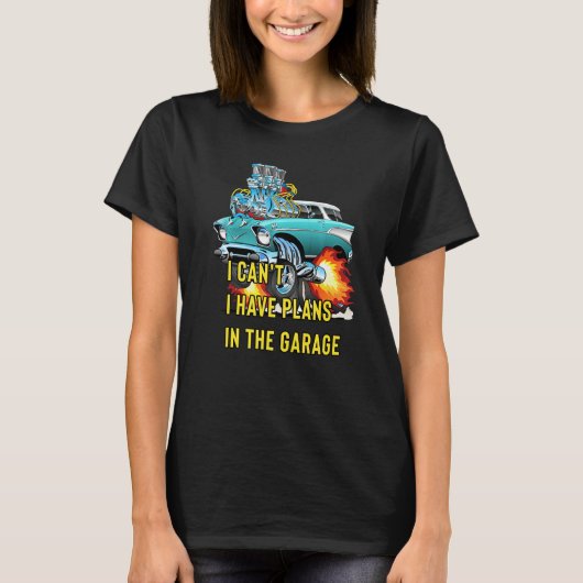 Retro Classic Hotrod I Can't I Have Plans In The G T-Shirt (Vorderseite)