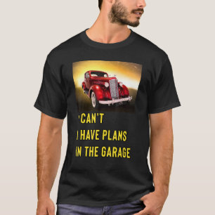 Retro Classic Hotrod Ich kann keine Pläne im G hab T-Shirt