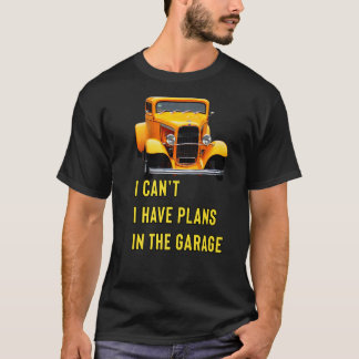Retro Classic Hotrod Ich kann keine Pläne im G hab T-Shirt