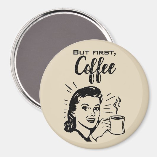 Retro Coffee First Magnet (Vorderseite/Rückseite)