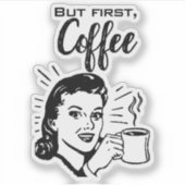 Retro Coffee First Sticker (Vorderseite)