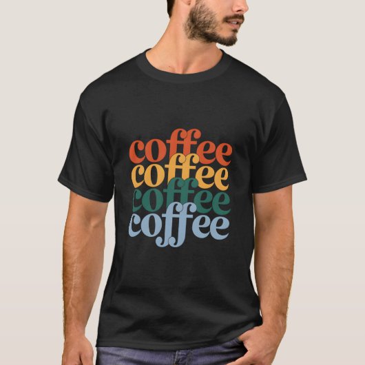Retro Coffee Lover Multicolor Typografie T-Shirt (Vorderseite)