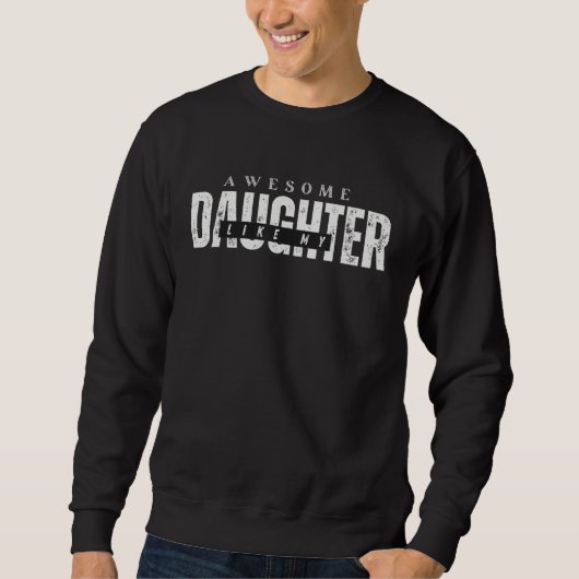 Retro Cool And  Awesome Like My Daughter Father Da Sweatshirt (Vorderseite)