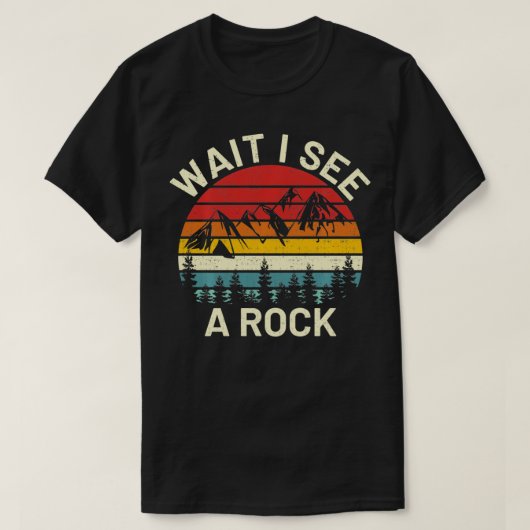 retro cool wait I see a rock funny geologist scien T-Shirt (Design vorne)