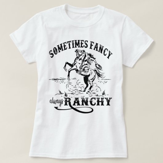 Retro Cowgirl manchmal Extravagant immer Ranchy Ho T-Shirt (Design vorne)