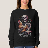 Retro Crazy Chicken Lady Funny Skelett Hühnchen Sweatshirt (Vorderseite)