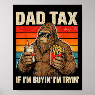 Retro Dad Steuer Wenn Kaufend Versuchend Bigfoot V Poster