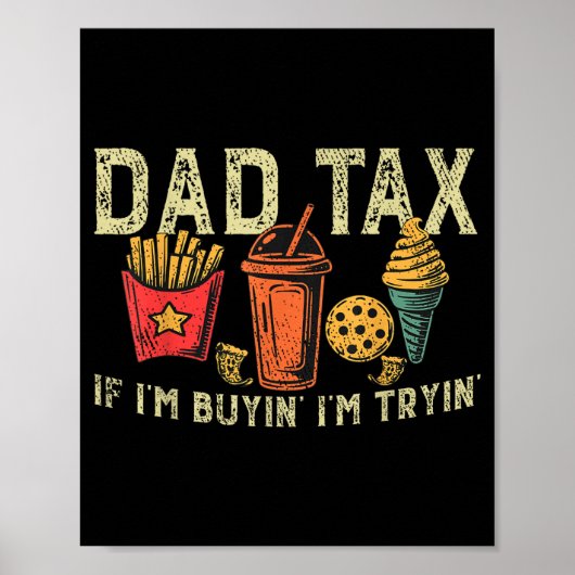 Retro Dad Tax If I'm Buyin' I'm Tryin' Funny Fathe Poster (Vorne)