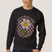Retro Daisy | Nur gute Vibes Sweatshirt (Vorderseite)
