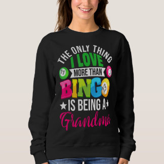 Retro das einzige, was ich Liebe mehr als Bingo is Sweatshirt