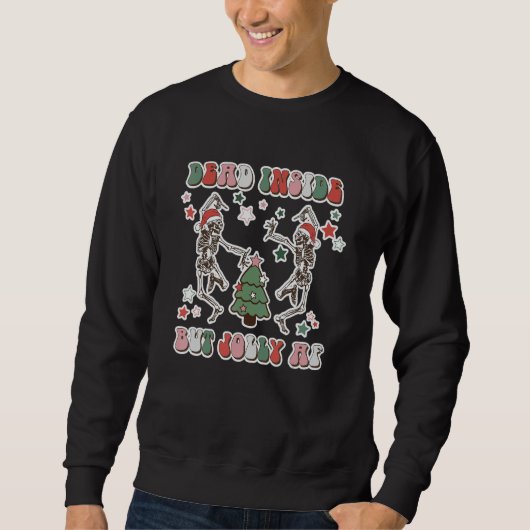 Retro Dead Inside But Jolly Dancing Skeletons Chri Sweatshirt (Vorderseite)