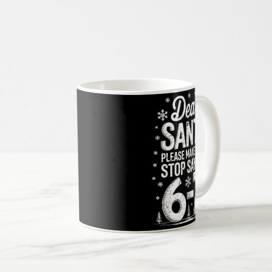 Retro Dear Santa Please Make Them Stop Saying 6-7 Kaffeetasse (VorderseiteRechts)