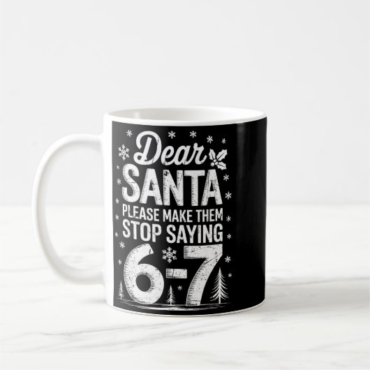 Retro Dear Santa Please Make Them Stop Saying 6-7 Kaffeetasse (Links)