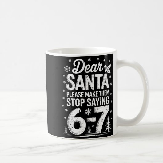 Retro Dear Santa Please Make Them Stop Saying 6-7 Kaffeetasse (Rechts)